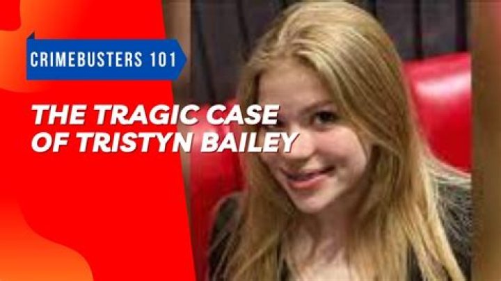 The Tragic Case Of Tristyn Bailey: A Timeline Of Events