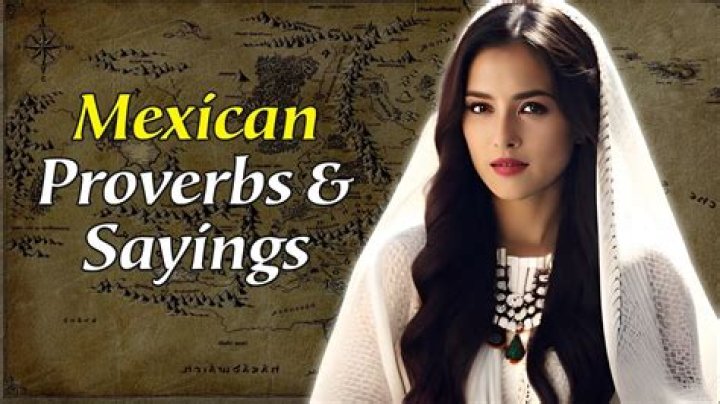 Unveiling The Wisdom Of Mexican Proverbs: A Journey Into Culture And Tradition