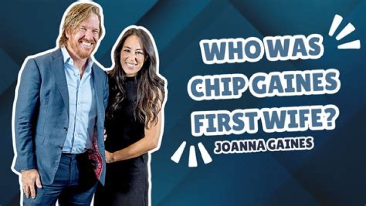 Who Was Chip Gaines' First Wife Before Joanna?